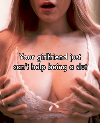 Your Slutty Girlfriend Just Can't Help Being a Slut picture 1 of 1