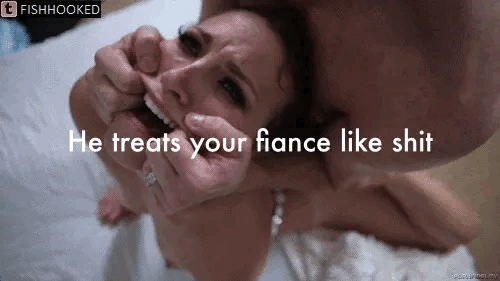 Cuckold Caption: How Your Girlfriend Treats Your Fiance Like picture 1 of 1