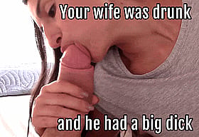 Your Wife Was Drunk and He Had a Big Dick: A Blowjob Story'