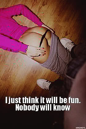 I Just Think It Will Be Fun. Nobody Will Know - Caption for Cheating Girlfriend or Hotwife'