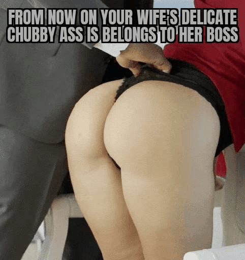 From Now On Your Wife's Delicate Chubby Ass Is Belongs to Her Boss picture 1 of 1