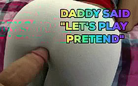 Daddy's Says 'Let's Play Pretend''