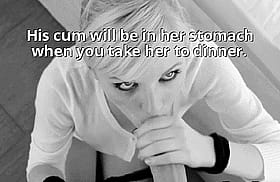 Cum Will Be In Her Stomach When You Take Her To Dinner'