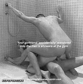 Your girlfriend accidentally wandered into the men's showers at the gym'