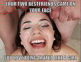 You Love Being Tatted Like a Sissy: Your Two Bestfriends Came On Your Face'