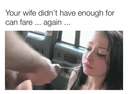 Your Wife Didn't Have Enough For Your Fare... Again! picture 1 of 1