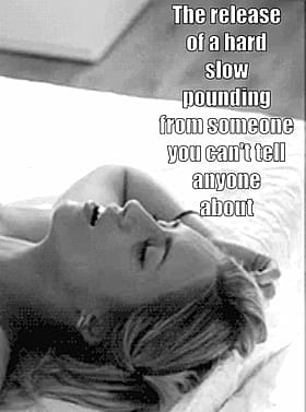 Black and White Caption: Mature Woman's Slow Pounding from Someone You Can't Tell Anyone About'