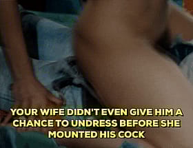 Your Wife Didn't Even Give Him a Chance to Undress Before She Mounted His Cock'