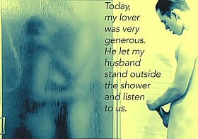 Amateur Creampie: Today, My Lover Was Very Genuine. He Let My Husband Stand Outside the Shower and Listen to Us.'