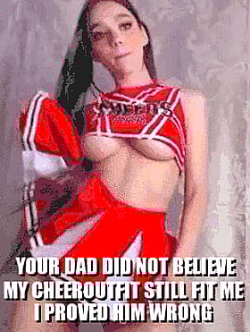 Your Dad Did Not Believe My Cheerleader Outfit Still Fits Me'