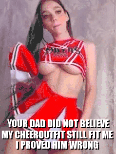 Your Dad Did Not Believe My Cheerleader Outfit Still Fits Me picture 1 of 1