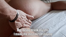 Get Your Ass Handled: But, Being Drunk, Myself, I Made the Mistake of Staying'